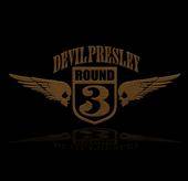 Devil Presley : Round 3